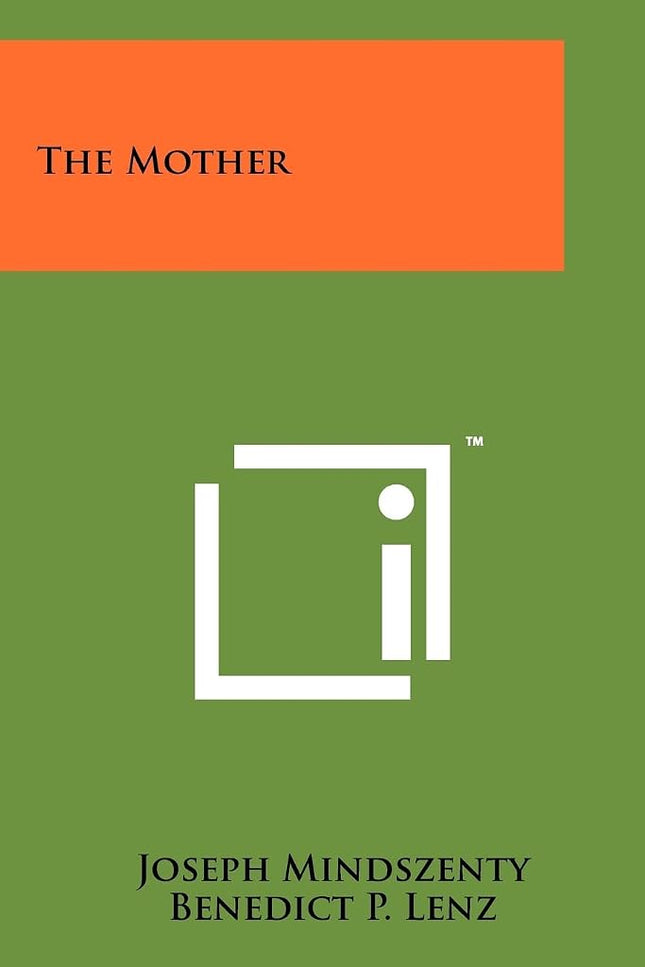 The Mother [Paperback] Mindszenty, Joseph; Lenz, Benedict P and Stritch, Samuel