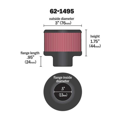 K&N Vent Air Filter/ Breather: High Performance, Premium, Washable, Replacement Engine Filter: Flange Diameter: 0.5 In, Filter Height: 1.75 In, Flange Length: 0.9375 In, Shape: Breather, 62-1495