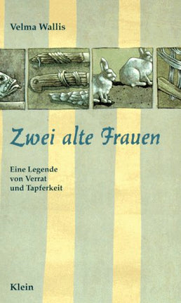 Zwei alte Frauen. Eine Legende von Verrat und Tapferkeit [Hardcover]