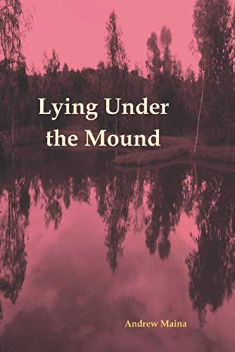 Lying Under the Mound [Paperback] [May 04, 2019] M