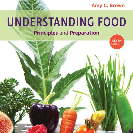 Understanding Food : Principles and Preparation