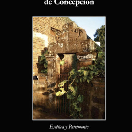 La reducción jesuítica de Concepción: Estética y P