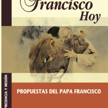 Francisco hoy 1: Propuestas del Papa Francisco (Co