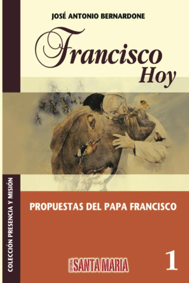Francisco hoy 1: Propuestas del Papa Francisco (Co