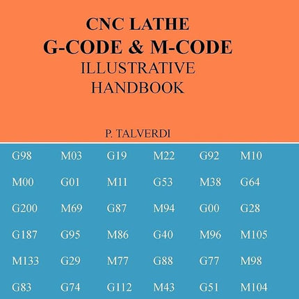 CNC Lathe G-Code & M-Code Illustrative Handbook [H