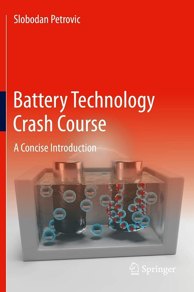 Battery Technology Crash Course: A Concise Introduction [Hardcover] Petrovic, Slobodan