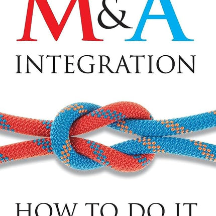 M&A Integration: How To Do It. Planning and delivering M&A integration for business success [Hardcover] Davis, Danny A.