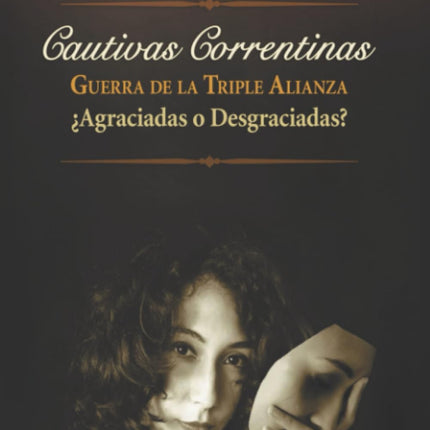 Cautivas Correntinas: Guerra de la Triple Alianza 