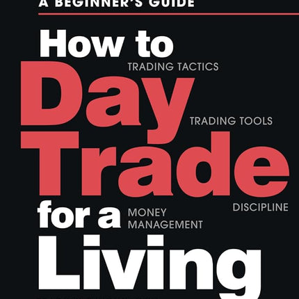 How to Day Trade for a Living: A Beginner’s Guide 