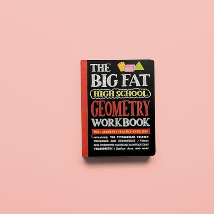 The Big Fat High School Geometry Workbook: 400+ Geometry Practice Exercises (Big Fat Notebooks)