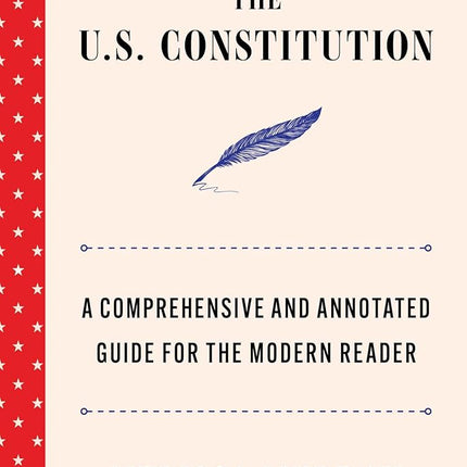 The U.S. Constitution: A Comprehensive and Annotat