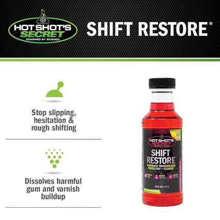 Hot Shot's Secret Shift Restore Automatic Transmission Additive 16 fl oz Bottle