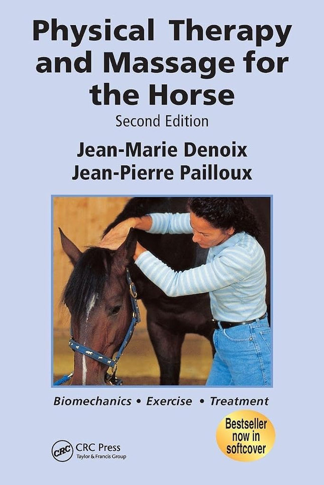 Physical Therapy and Massage for the Horse: Biomechanics-Excercise-Treatment, Second Edition [Paperback] Denoix, Jean-Marie