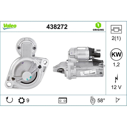 VALEO 438272 Starter Power: 1,2 kW Stop & Start: NO Number of teeth: 9 teeth Voltage: 12 V Rotation direction: CLOCKWISE
