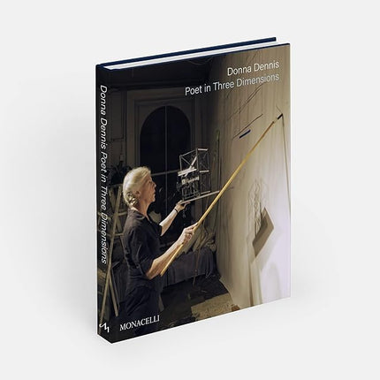 Donna Dennis: Poet in Three Dimensions [Hardcover] Posner, Helaine; Downes, Rackstraw and Miller, Nicole