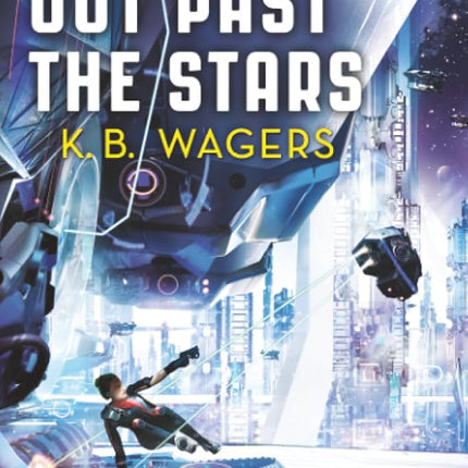Out Past the Stars: 3 (Farian War) [Paperback] [Feb 23, 2021] Wagers, K B