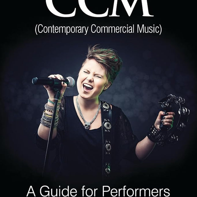 So You Want to Sing CCM (Contemporary Commercial Music): A Guide for Performers: 11 Hoch, Matthew