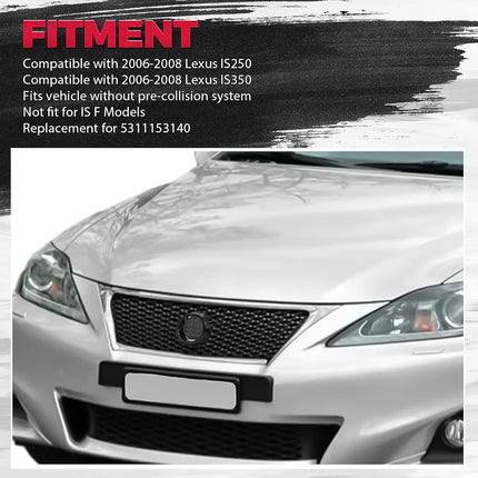 HECASA Front Grill Compatible with 2006 2007 2008 Lexus IS250 IS350 5311153140 Front Bumper Mesh Grille Assembly Black
