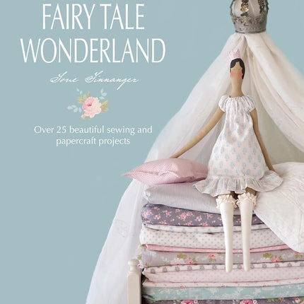 Tilda's Fairy Tale Wonderland: Over 25 beautiful s