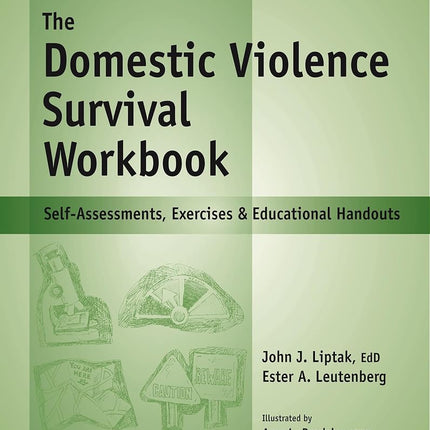The Domestic Violence Survival Workbook - Self-Assessments, Exercises & Educational Handouts