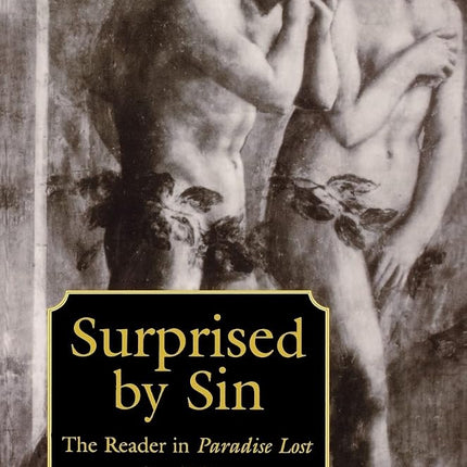 Surprised by Sin: The Reader in Paradise Lost, Second Edition with a New Preface [Paperback] Fish, Professor of English and Professor of Law Stanley