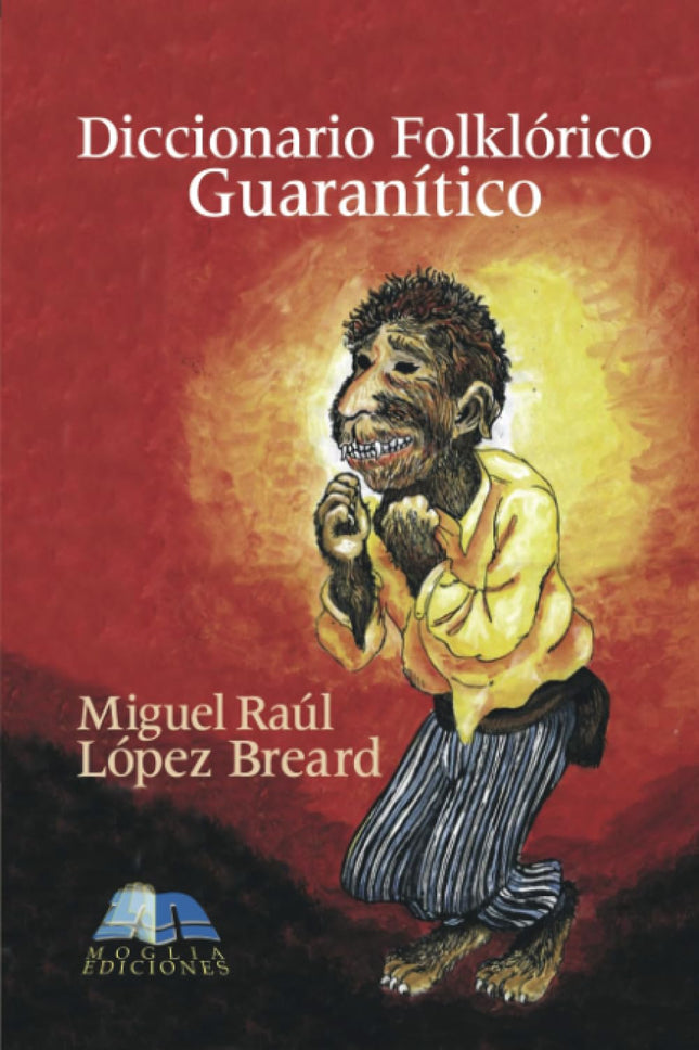 Diccionario Folklórico Guaranítico [Paperback] [Ja