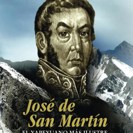 José de San Martín: El Yapeyuano más ilustre [Pape