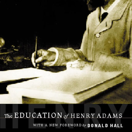 Education Of Henry Adams Pa: An Autobiography (American Heritage Library) [Paperback] [Apr 27, 2000] Adams, Henry