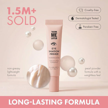 Elizabeth Mott Eye Primer Makeup Eyeshadow Base: Thank Me Later Eye Shadow Base to Prevent Oily Lids and Creasing - Clear Waterproof Eyeshadow Primer for All Shadows - Paraben Free & Cruelty Free, 10g