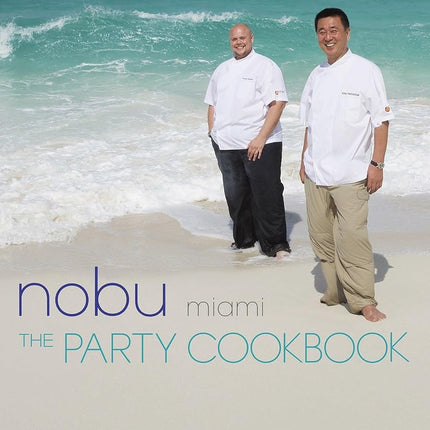 Nobu Miami: The Party Cookbook [Hardcover] Buckley