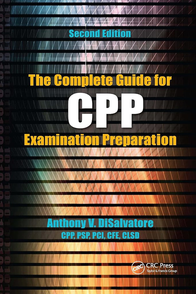 The Complete Guide for CPP Examination Preparation DiSalvatore, Anthony V.