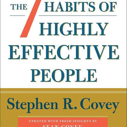 The 7 Habits of Highly Effective People: 30th Anni