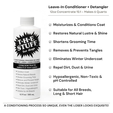 The Stuff Leave-in Dog Conditioner and Detangler Spray | 12oz Concentrate 15:1 | Perfect Solution for Managing Matted Dog Hair Dog Detangling and Dematting Spray
