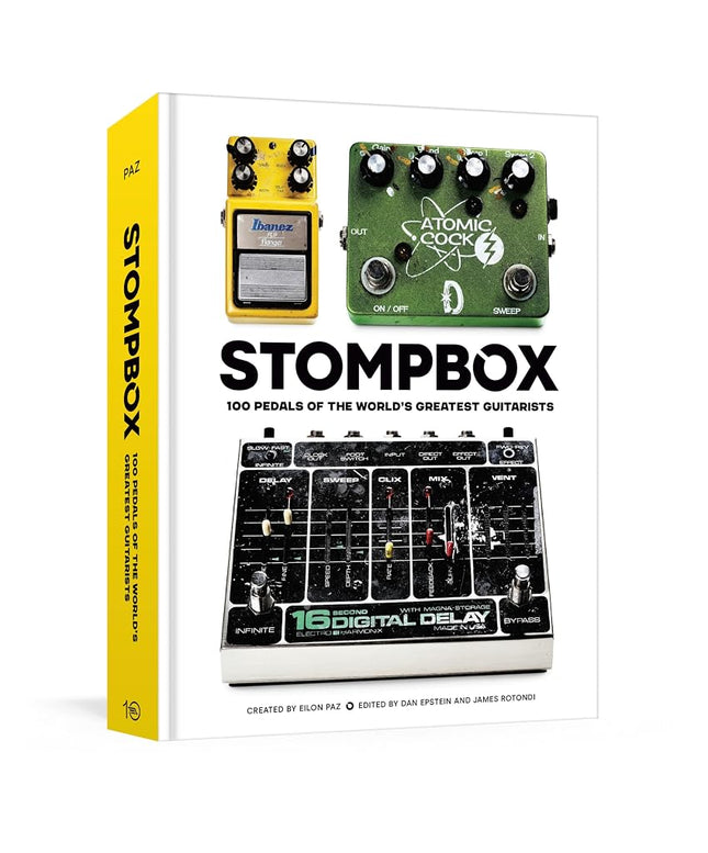 Stompbox: 100 Pedals of the World's Greatest Guitarists [Hardcover] Paz, Eilon; Epstein, Dan and Rotondi, James