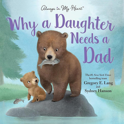 Why a Daughter Needs a Dad (Always in My Heart)
