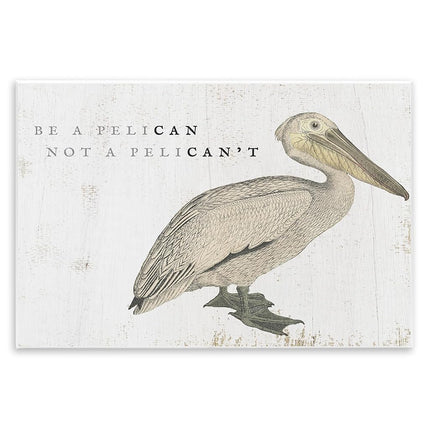 Stupell Industries Sé Pelícano no Pelican't Divertida Placa de Pared con Juego de Palabras de Frases de Playa, 19 x 13, Tan