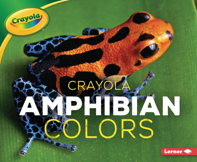 Crayola (R) Amphibian Colors (Crayola (R) Creature