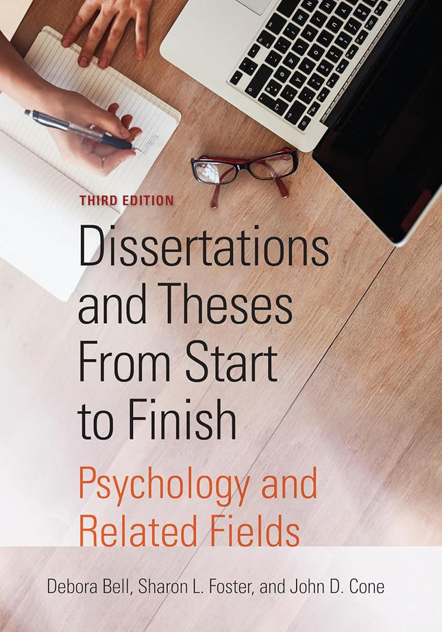 Dissertations and Theses From Start to Finish: Psychology and Related Fields [Paperback] Bell, Debora; Foster, Sharon L. and Cone, John D.