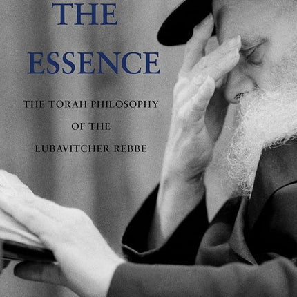 Engaging the Essence: The Torah Philosophy of the 