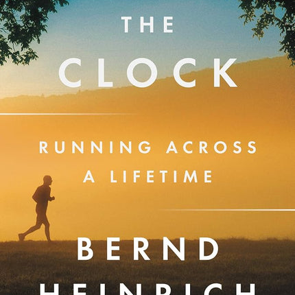 Racing the Clock: Running Across a Lifetime [Hardc