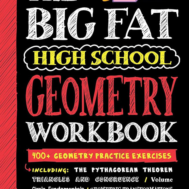 The Big Fat High School Geometry Workbook: 400+ Geometry Practice Exercises (Big Fat Notebooks)