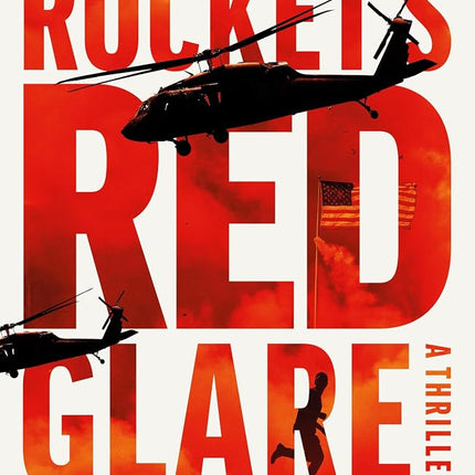 Rocket's Red Glare: A Thriller