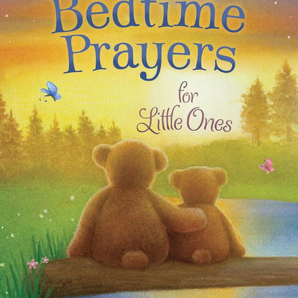 Bedtime Prayers for Little Ones (Max Lucado’s Bedtime Prayers for Little Ones) [Board book] [Jan 03, 2023] Lucado, Max; Lucado, Denalyn and Alderson, Lisa